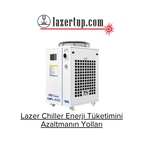 Lazer Chiller Enerji Tüketimini Azaltmanın Yolları