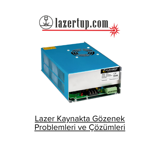Lazer Kaynakta Gözenek Problemleri ve Çözümleri