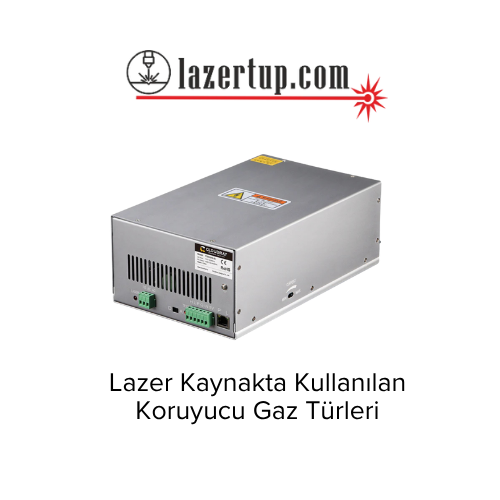 Lazer Kaynakta Kullanılan Koruyucu Gaz Türleri
