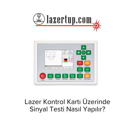 Lazer Kontrol Kartı Üzerinde Sinyal Testi Nasıl Yapılır?