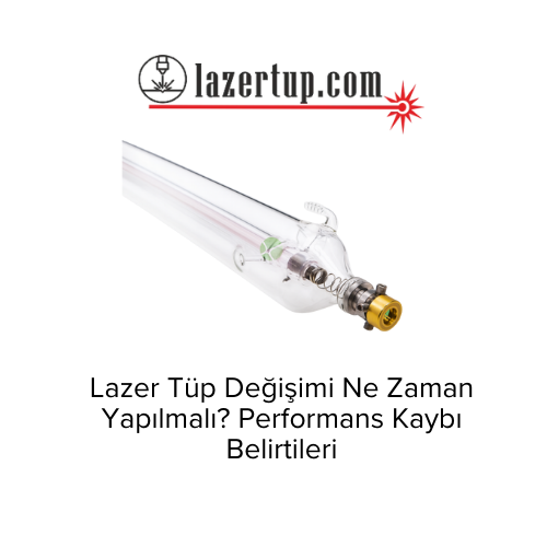 Lazer Tüp Değişimi Ne Zaman Yapılmalı? Performans Kaybı Belirtileri