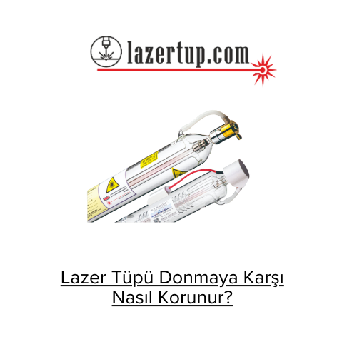 Lazer Tüpü Donmaya Karşı Nasıl Korunur?