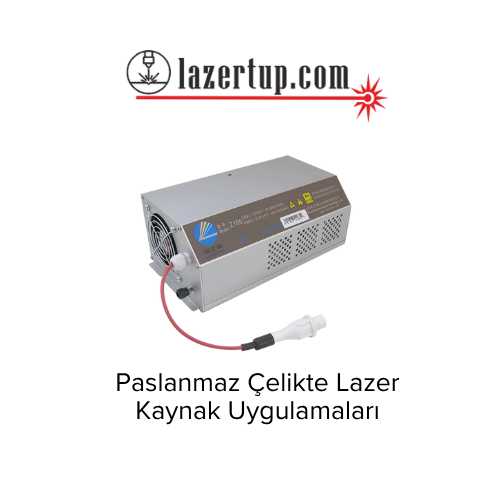 Paslanmaz Çelikte Lazer Kaynak Uygulamaları